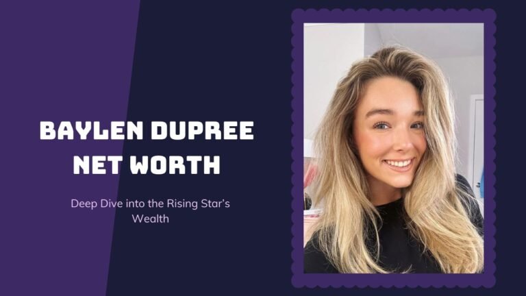 Baylen Dupree Net Worth