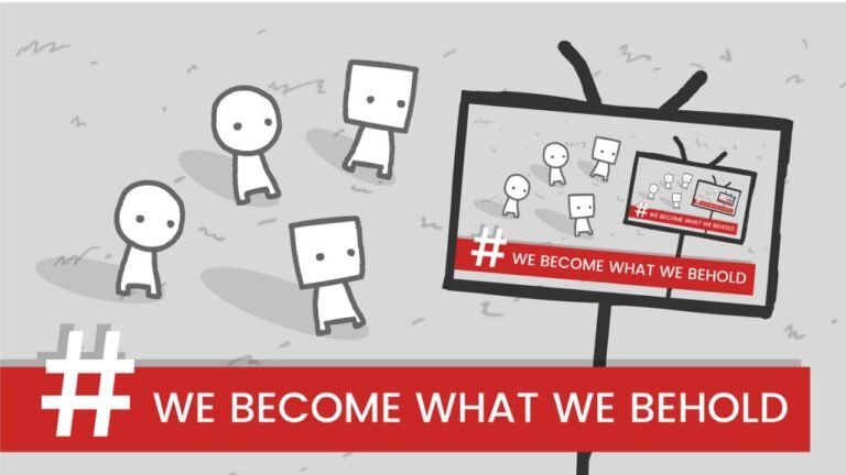 We Become What We Behold